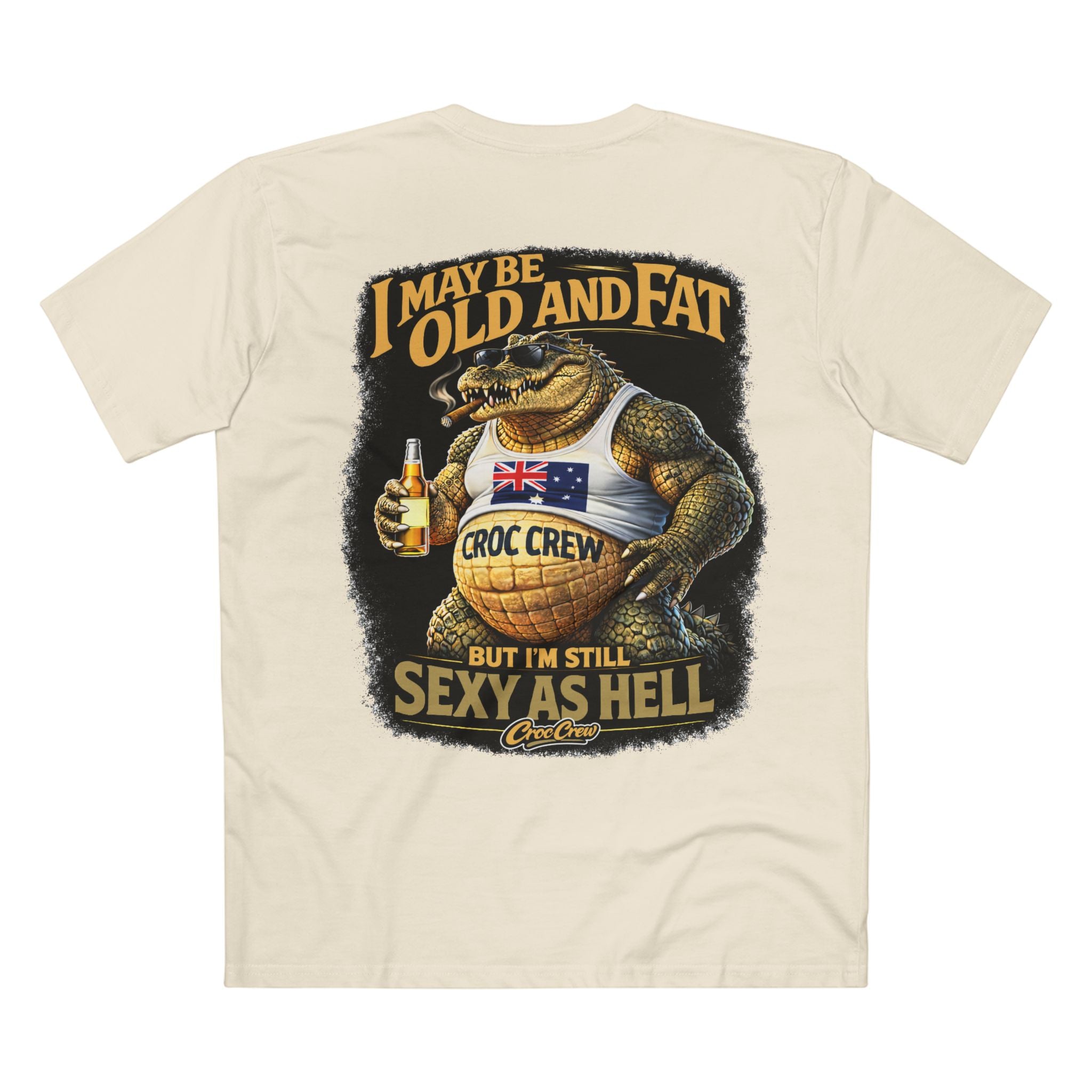 I May Be Old And Fat AS Colour Staple Tee – Sexy As Hell Edition | Croc Crew
