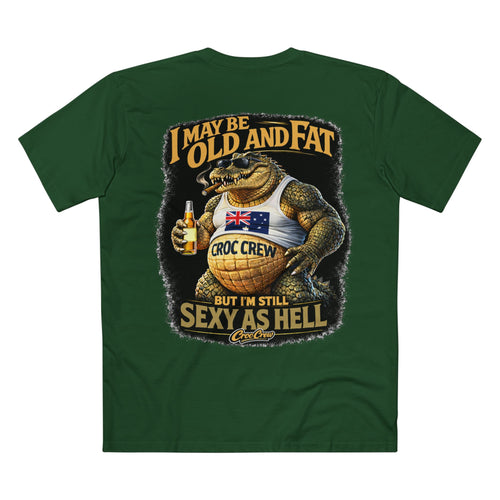 I May Be Old And Fat AS Colour Staple Tee – Sexy As Hell Edition | Croc Crew