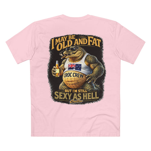 I May Be Old And Fat AS Colour Staple Tee – Sexy As Hell Edition | Croc Crew
