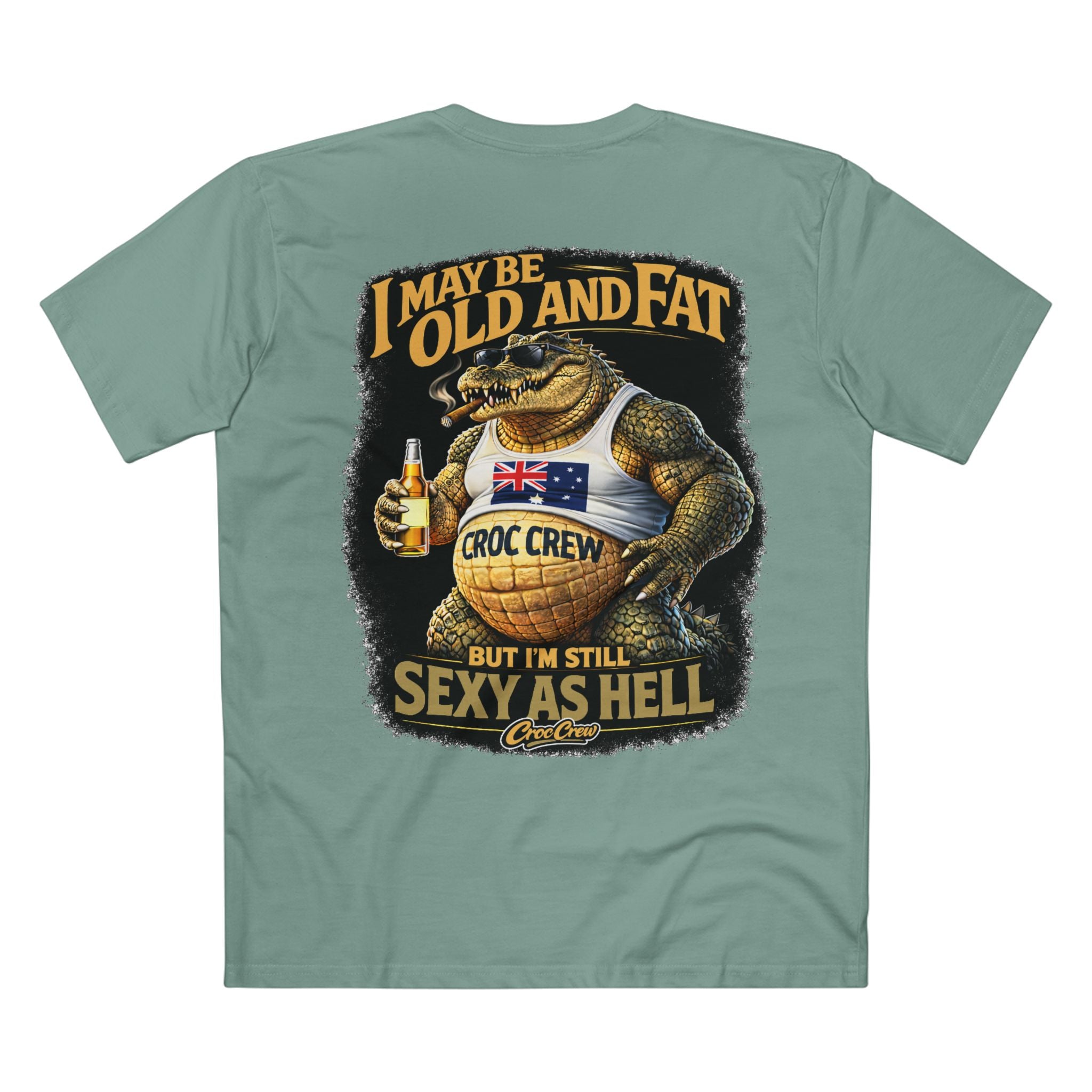 I May Be Old And Fat AS Colour Staple Tee – Sexy As Hell Edition | Croc Crew